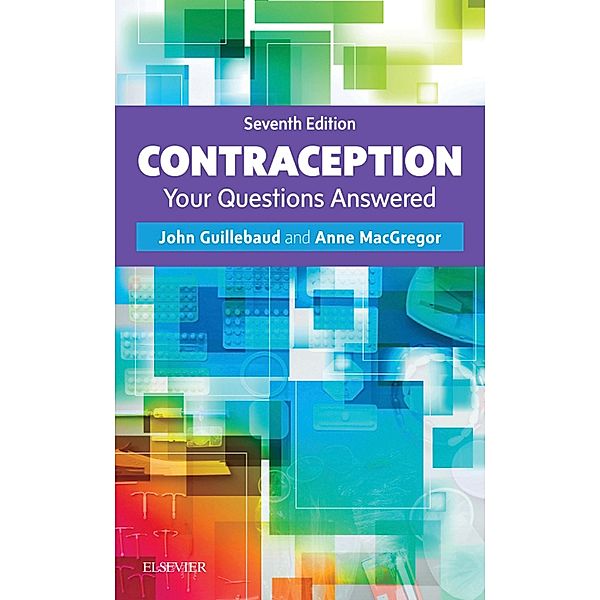Contraception: Your Questions Answered E-Book, John Guillebaud, Anne MacGregor