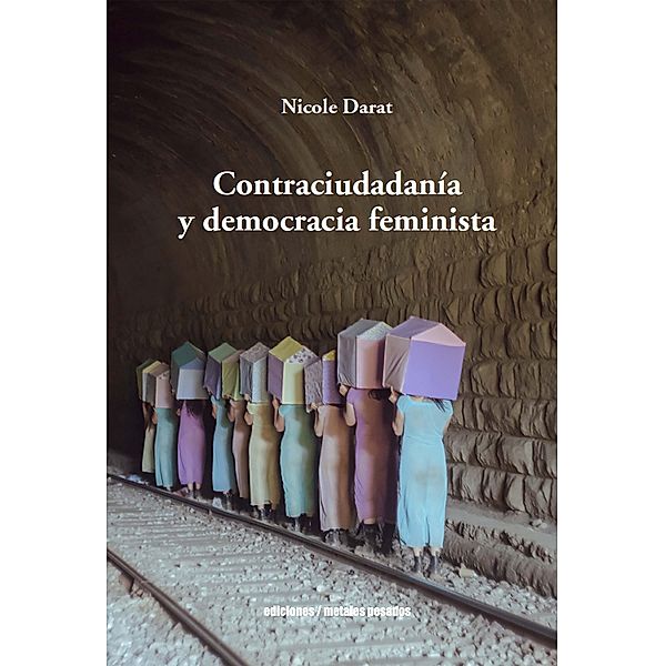 Contraciudadanía y democracia feminista, Nicole Darat