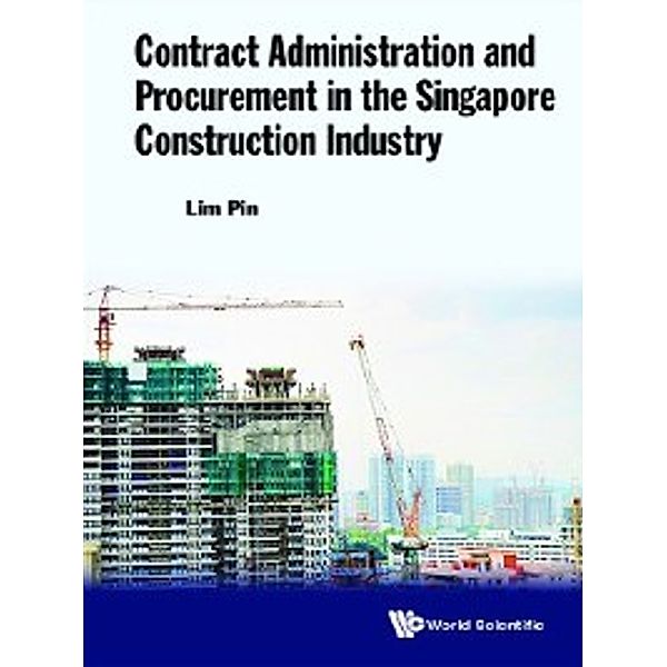 Contract Administration and Procurement in the Singapore Construction Industry, Pin Lim