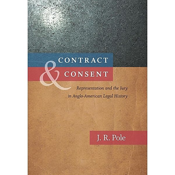 Contract and Consent, J. R. Pole