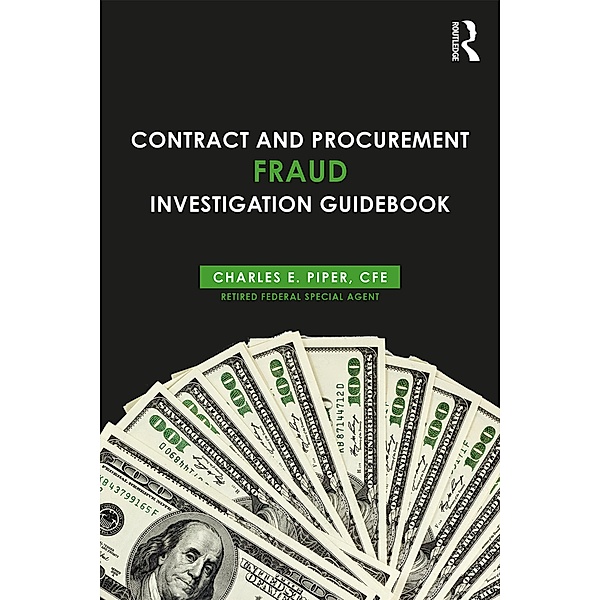 Contract and Procurement Fraud Investigation Guidebook, Charles E. Piper