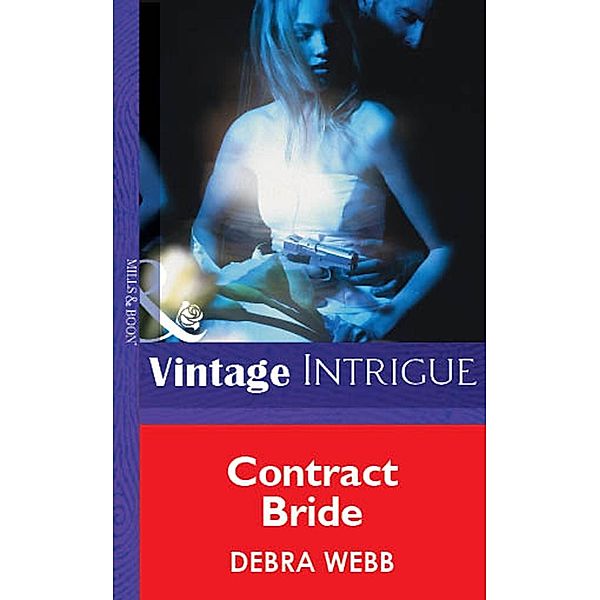 Contract Bride (Mills & Boon Vintage Intrigue) / Mills & Boon Vintage Intrigue, Debra Webb