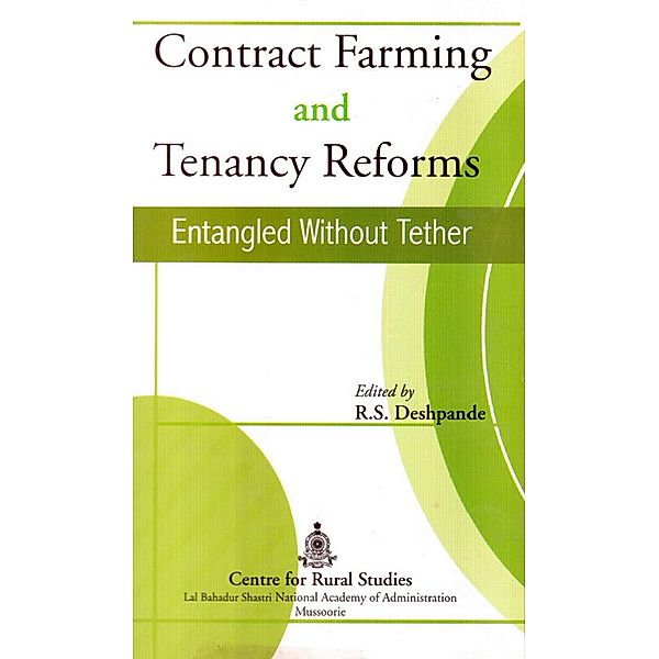 Contract Farming and Tenancy Reforms Entangled without Tether, R. S. Deshpande