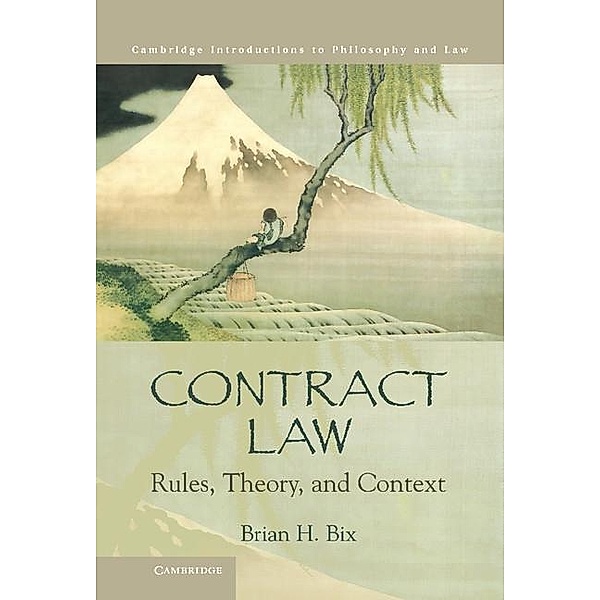 Contract Law / Cambridge Introductions to Philosophy and Law, Brian H. Bix