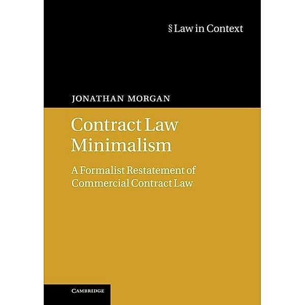 Contract Law Minimalism / Law in Context, Jonathan Morgan