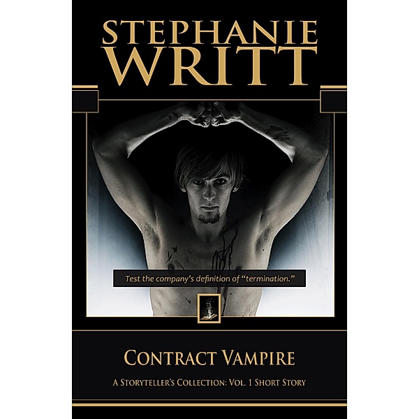 Contract Vampire (A Storyteller's Collection: Vol. 1 Short Story) / A Storyteller's Collection: Vol. 1 Short Story, Stephanie Writt
