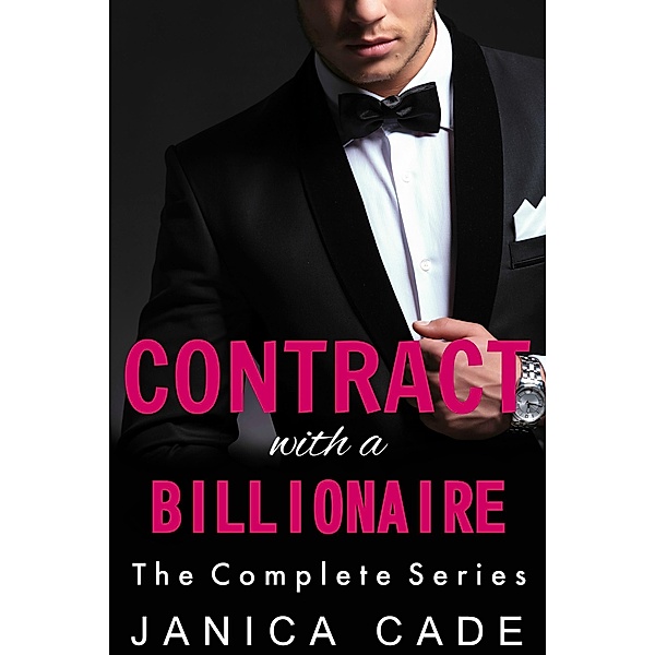 Contract with a Billionaire, The Complete Series, Janica Cade