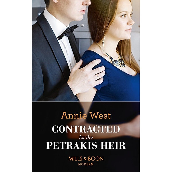 Contracted For The Petrakis Heir / One Night With Consequences Bd.39, Annie West