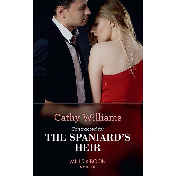 Contracted For The Spaniard's Heir (Mills & Boon Modern) / Mills & Boon Modern, Cathy Williams