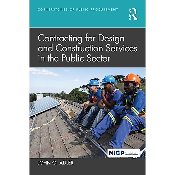 Contracting for Design and Construction Services in the Public Sector, John O. Adler