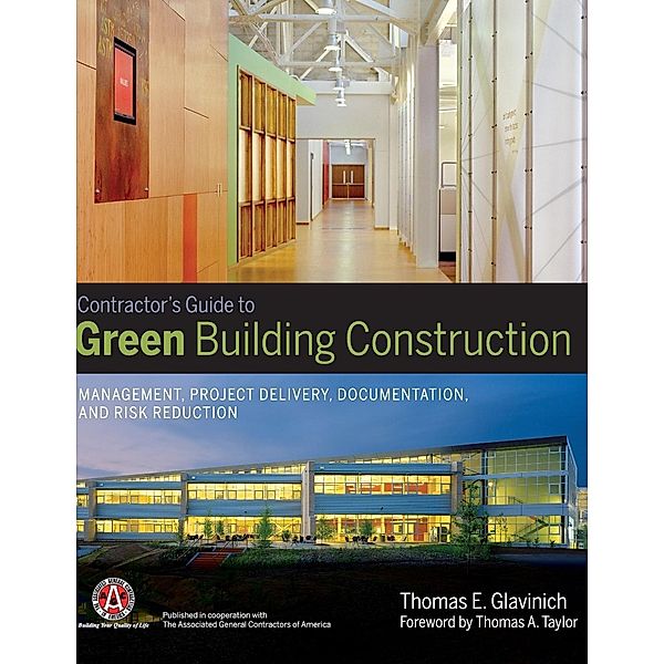 Contractor's Guide to Green Building Construction, Thomas E. Glavinich, Associated General Contractors