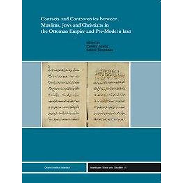 Contracts and Controversies between Muslims, Jews and Christians in the Ottoman Empire and Pre-Modern Iran