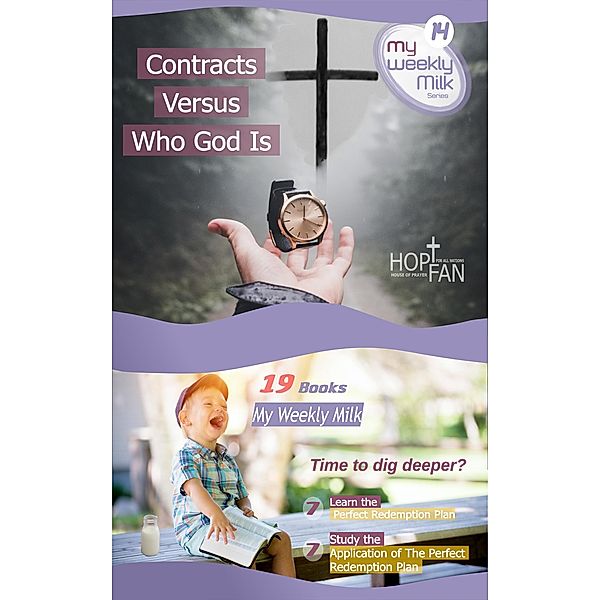 Contracts Versus Who God Is (My Weekly Milk, #14) / My Weekly Milk, Gery Malanda