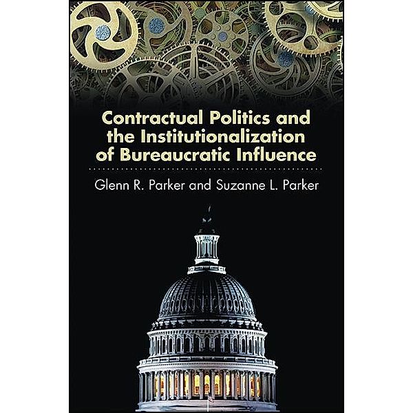 Contractual Politics and the Institutionalization of Bureaucratic Influence, Glenn R. Parker, Suzanne L. Parker