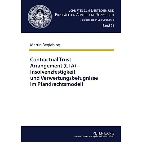 Contractual Trust Arrangement (CTA) - Insolvenzfestigkeit und Verwertungsbefugnisse im Pfandrechtsmodell, Martin Begiebing