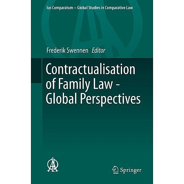 Contractualisation of Family Law - Global Perspectives / Ius Comparatum - Global Studies in Comparative Law Bd.4