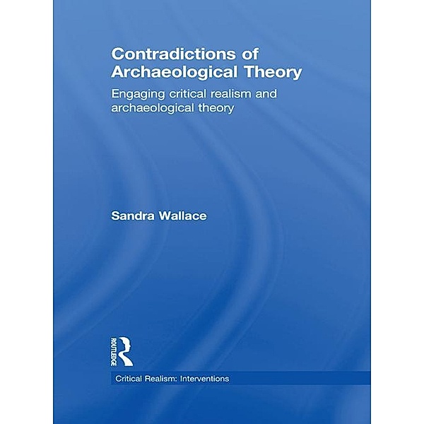 Contradictions of Archaeological Theory, Sandra Wallace