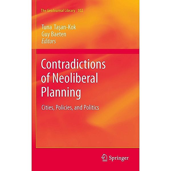 Contradictions of Neoliberal Planning / GeoJournal Library Bd.102, Tuna Tasan-Kok, Guy Baeten