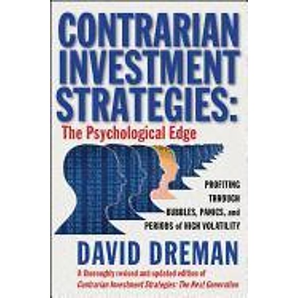 Contrarian Investment Strategies: The Psychological Edge, David Dreman