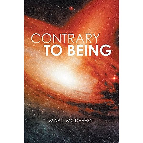 Contrary to Being, Marc Moderessi