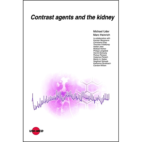 Contrast agents and the kidney / UNI-MED Science, Michael Uder, Marc Heinrich