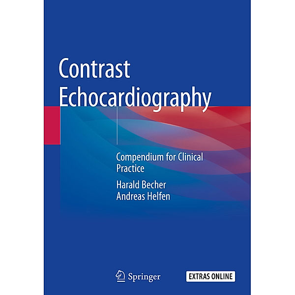 Contrast Echocardiography, Harald Becher, Andreas Helfen