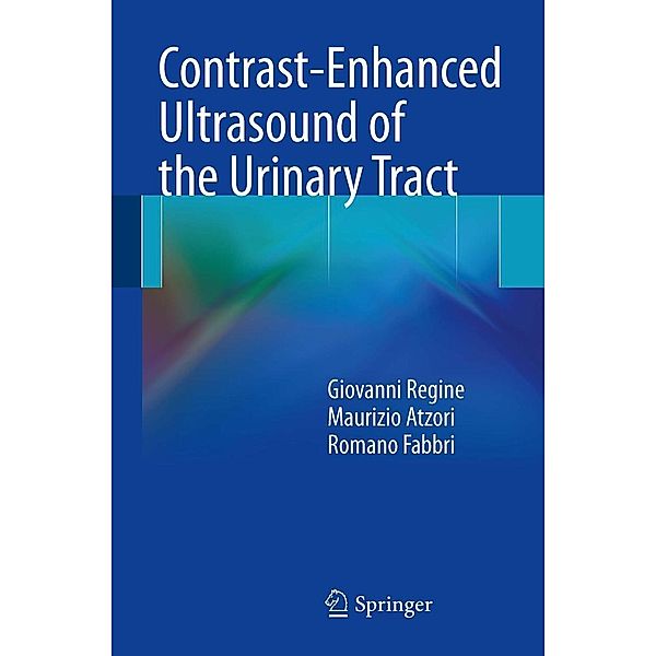 Contrast-Enhanced Ultrasound of the Urinary Tract, Giovanni Regine, Maurizio Atzori, Romano Fabbri