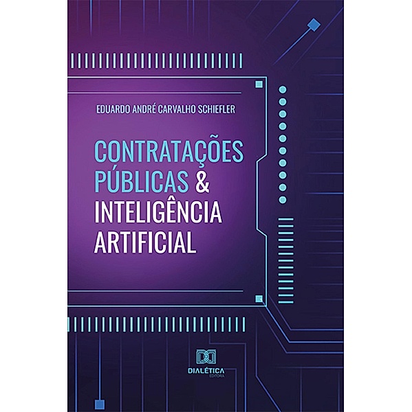 Contratações Públicas & Inteligência Artificial, Eduardo André Carvalho Schiefler