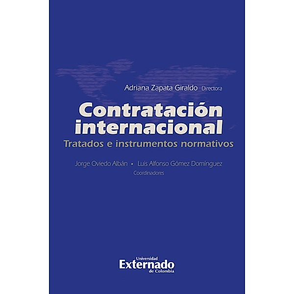 Contratación internacional. Tratados e instrumentos normativos, Jorge Oviedo Albán, Luis Alfonso Gómez Domínguez