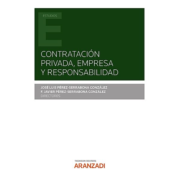 Contratación privada, empresa y responsabilidad / Estudios, Francisco Javier Pérez-Serrabona González, José Luis Pérez-Serrabona González