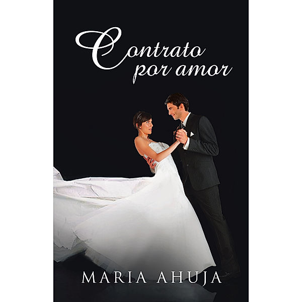 Contrato Por Amor, Maria Ahuja