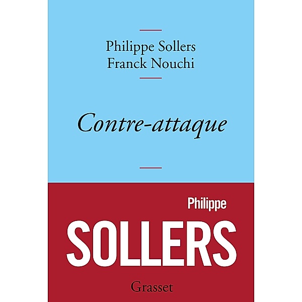 Contre-attaque / Littérature Française, Philippe Sollers, Franck Nouchi