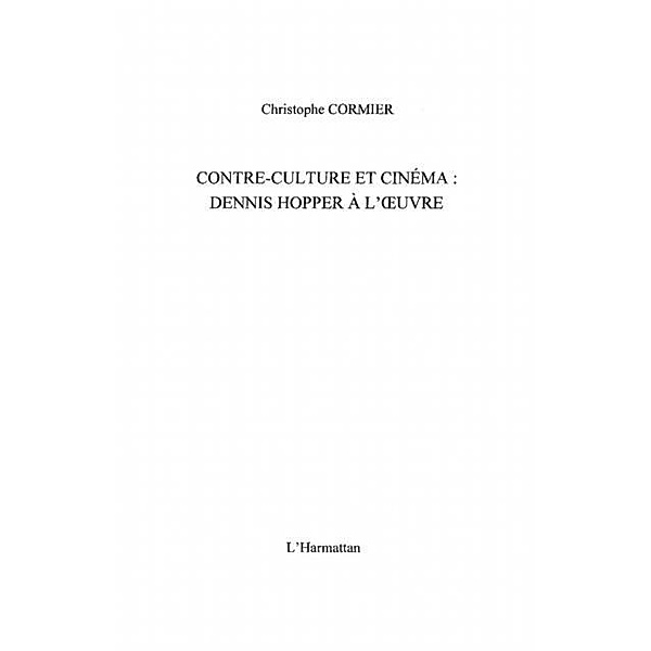Contre-culture et cinema : dennis hopper A l'oeuvre / Hors-collection, Christophe Cormier