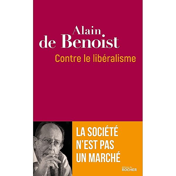Contre le libéralisme, Alain de Benoist