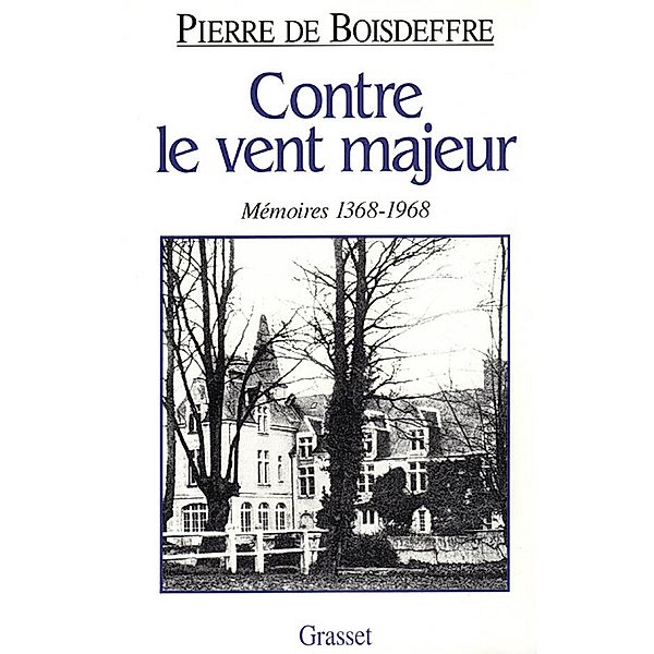 Contre le vent majeur / Littérature, Pierre de Boisdeffre