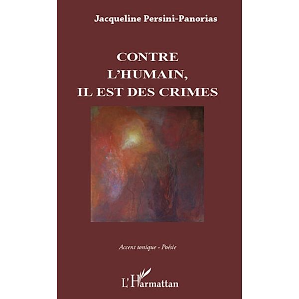 Contre l'humain, il est des crimes / Harmattan, Jacqueline Persini Panorias Jacqueline Persini Panorias