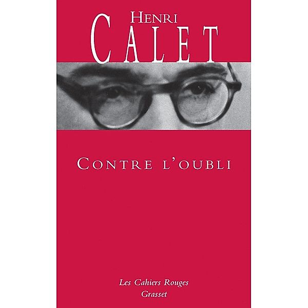 Contre l'oubli / Les Cahiers Rouges, Henri Calet