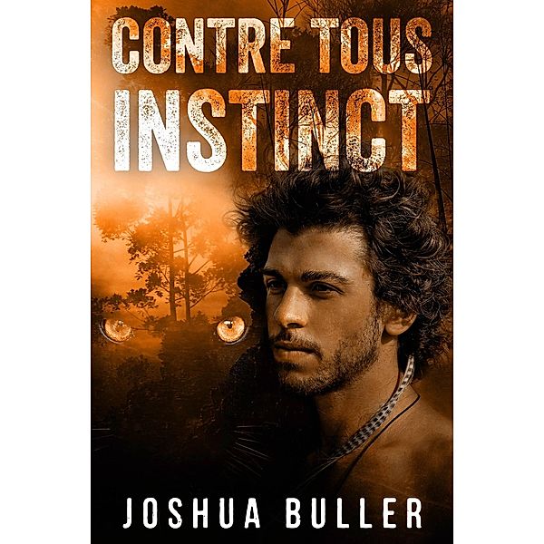 Contre Tous Instinct, Joshua Buller