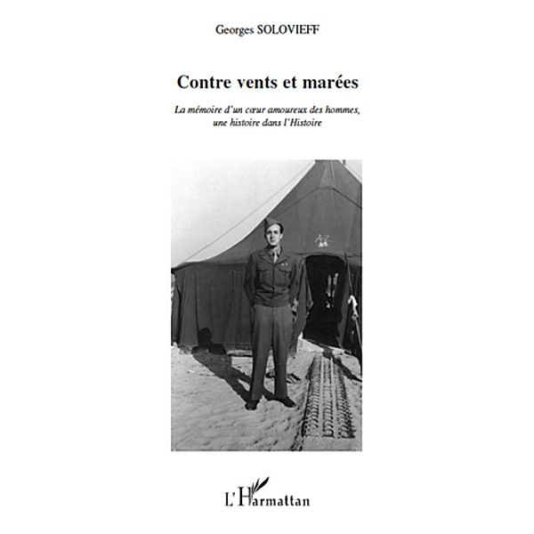 Contre vents et marees - la memoire d'un coeur amoureux des, Georges Solovieff Georges Solovieff