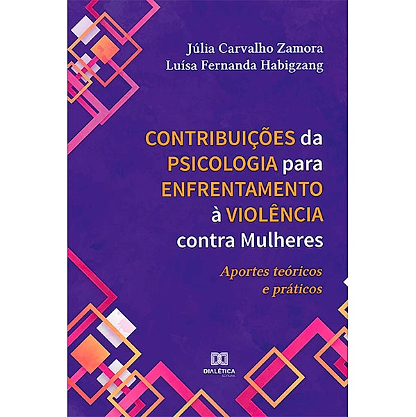 Contribuições da Psicologia para Enfrentamento à Violência contra Mulheres, Júlia Carvalho Zamora, Luísa Fernanda Habigzang