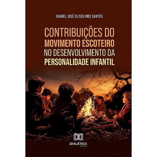 Contribuições do Movimento Escoteiro no desenvolvimento da personalidade infantil, Daniel José Eliseu dos Santos