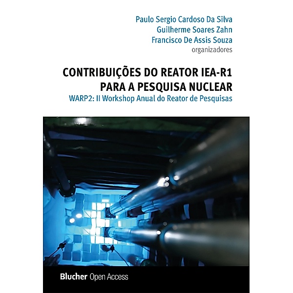 Contribuições do reator IEA-R1 para a pesquisa nuclear, Paulo Sergio Cardoso da Silva, Guilherme Soares Zahn, Francisco de Assis Souza