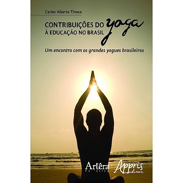 Contribuições do yoga à educação no brasil / Educação e Pedagogia, Carlos Alberto Tinoco