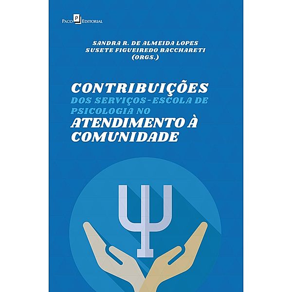 Contribuições dos serviços-escola de Psicologia no Atendimento à Comunidade, Sandra Ribeiro Almeida de Lopes, Susete Figueiredo Bacchareti