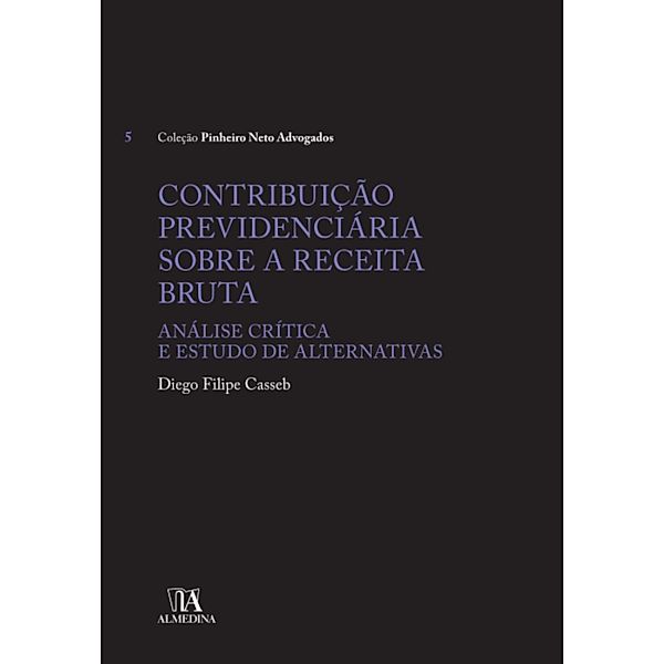 Contribuição previdenciária sobre a receita bruta / Pinheiro Neto, Diego Felipe Casseb