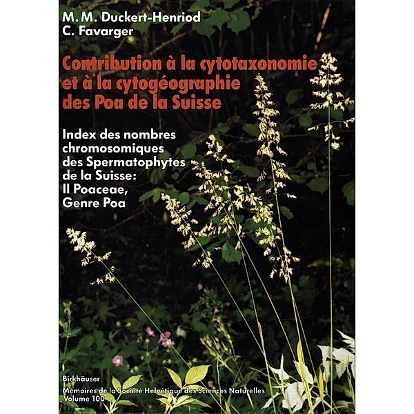 Contribution à la cytotaxonomie et à la cytogéographie des Poa (Poaceae = Gramineae) de la Suisse, Marie M. Duckert-Henriot, Claude Favarger