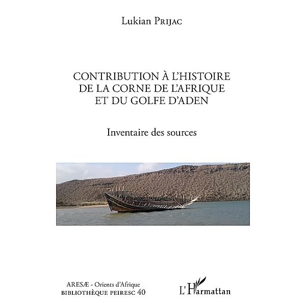 Contribution a l'histoire de la Corne de l'Afrique et du golfe d'Aden, Prijac Lukian Prijac