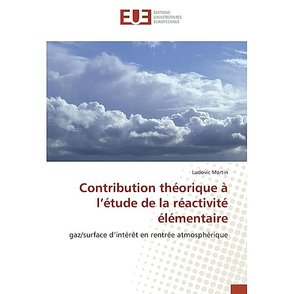 Contribution théorique à l'étude de la réactivité élémentaire, Ludovic Martin