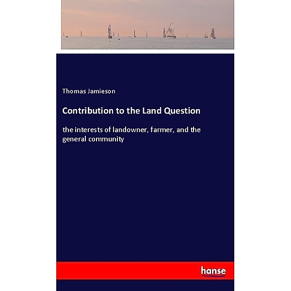 Contribution to the Land Question, Thomas Jamieson