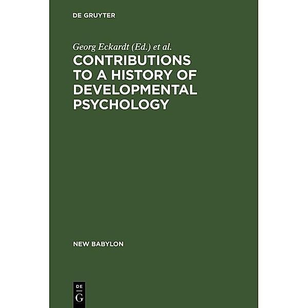 Contributions to a History of Developmental Psychology / New Babylon Bd.44